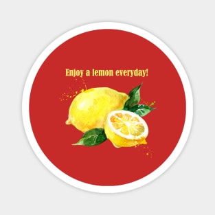 Enjoy a lemon everyday Magnet